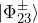 \ket{\Phi^{\pm}_{23}}