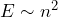 E \sim n^2