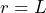 r = L
