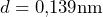 d = 0{,}139 \text{nm}