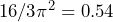 16/3 \pi^2 = 0.54