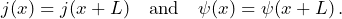 j (x) = j (x + L) \quad \text{and} \quad \psi (x) = \psi (x + L) \, \text{.}