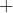 +