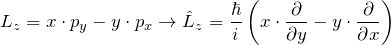 \[ L_z = x \cdot p_y - y \cdot p_x \rightarrow \hat{L}_z = \frac{\hbar}{i} \left( x \cdot \frac{ \partial}{\partial y} - y \cdot \frac{\partial}{\partial x} \right) \]