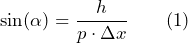 \sin(\alpha) = \dfrac{h}{p \cdot \Delta x} \qquad \text{(1)}