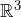 \mathbb{R}^3
