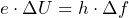 e \cdot \Delta U = h \cdot \Delta f