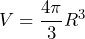 V = \dfrac{4\pi}{3} R^3