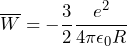 \overline{W} = - \dfrac{3}{2} \dfrac{e^2}{4\pi\epsilon_0R}