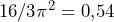 16/3 \pi^2 = 0{,}54